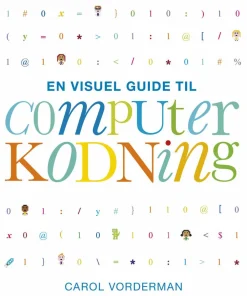 Fagbøger|Lær At Kode<Forlaget Bolden En visuel guide til computerkodning