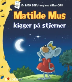 Vis Alle Varer (Særlige Behov)|Sprog & Leg<Forlaget Bolden Matilde Mus kigger stjerner
