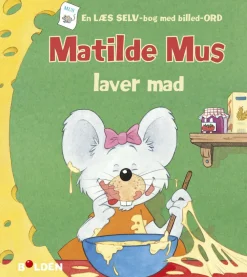 Sprog & Leg|Skolesjov<Forlaget Bolden Matilde Mus laver mad